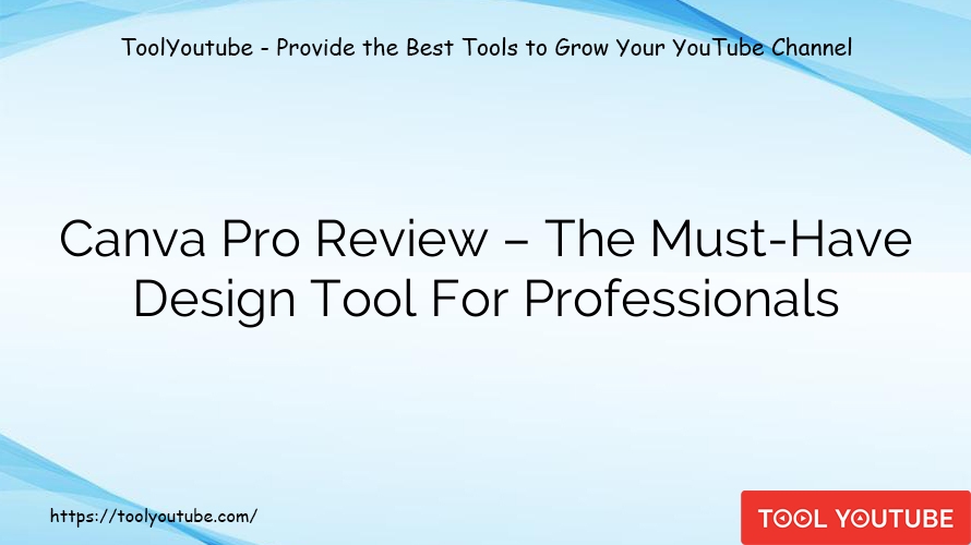 Canva Pro Review – The Must-Have Design Tool For Professionals