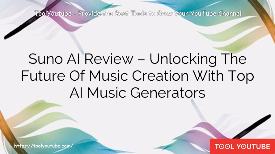 Suno AI Review – Unlocking The Future Of Music Creation With Top AI Music Generators