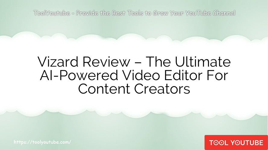 Vizard Review – The Ultimate AI-Powered Video Editor For Content Creators