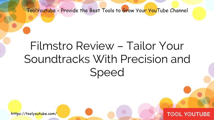 Filmstro Review – Tailor Your Soundtracks With Precision and Speed