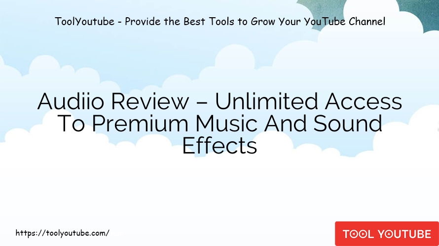 Audiio Review – Unlimited Access To Premium Music And Sound Effects