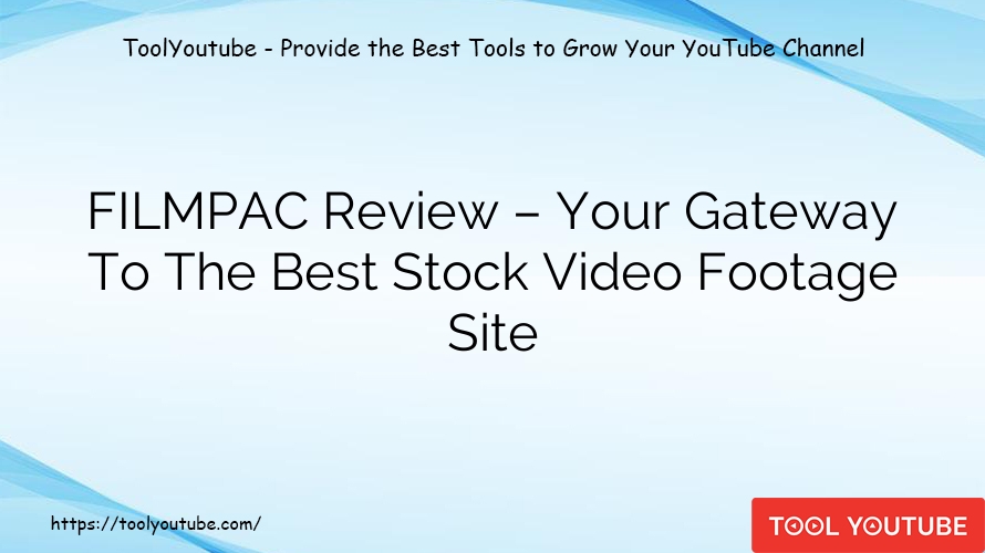 FILMPAC Review – Your Gateway To The Best Stock Video Footage Site