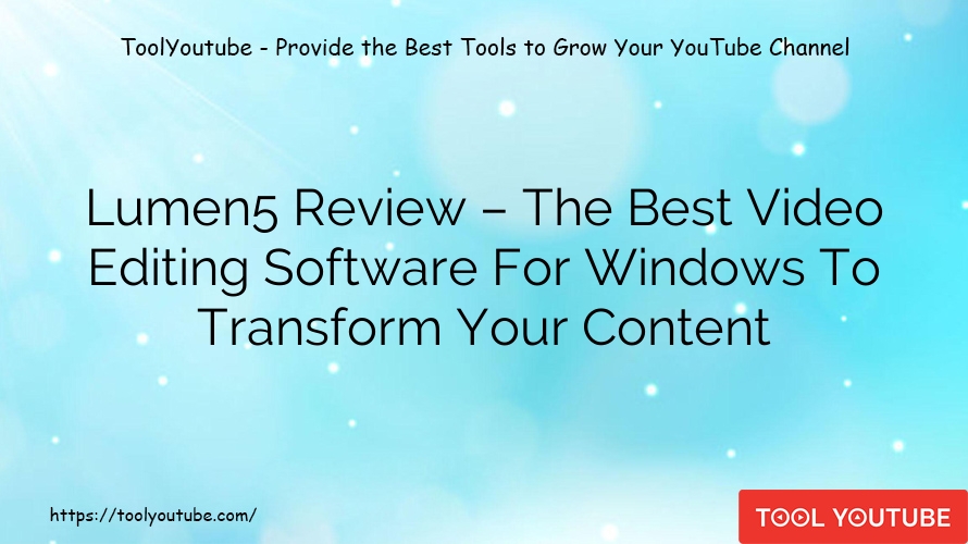 Lumen5 Review – The Best Video Editing Software For Windows To Transform Your Content