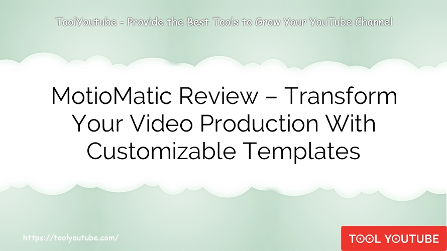 MotioMatic Review – Transform Your Video Production With Customizable Templates